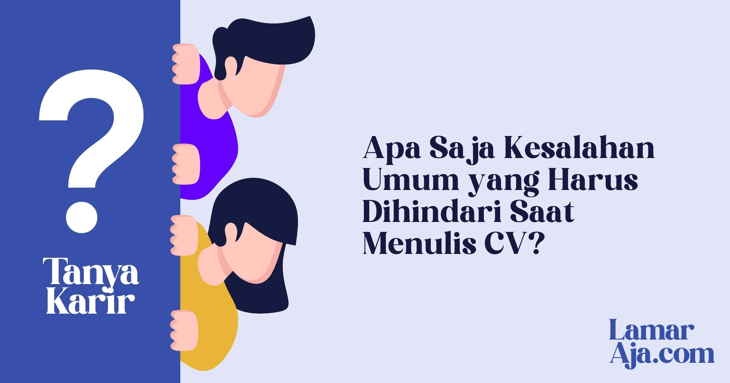 Apa Saja Kesalahan Umum yang Harus Dihindari Saat Menulis CV?